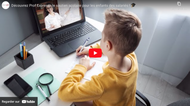 Prof Express : un service de soutien scolaire dédié aux enfants des salariés Prof Express : un service de soutien scolaire dédié aux enfants des salariés